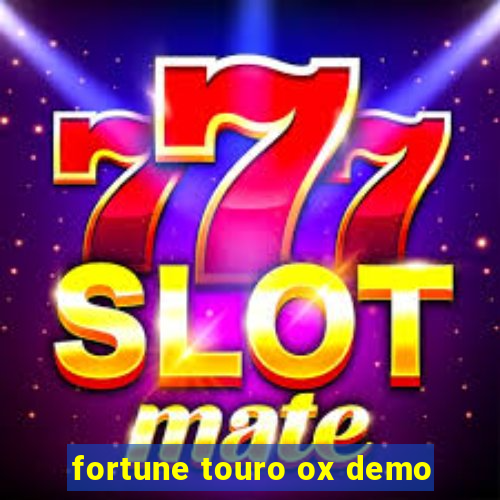 fortune touro ox demo